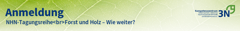 3N-Newsletter NHN-Tagungsreihe<br>Forst und Holz – Wie weiter?