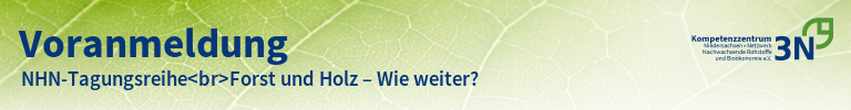 3N-Newsletter NHN-Tagungsreihe<br>Forst und Holz – Wie weiter?