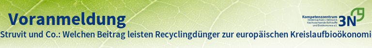 3N-Newsletter Struvit und Co.: Welchen Beitrag leisten Recyclingdünger zur europäischen Kreislaufbioökonomie?