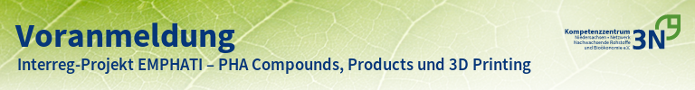 3N-Newsletter Interreg-Projekt EMPHATI – PHA Compounds, Products und 3D Printing