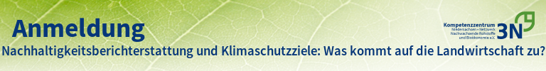3N-Newsletter Nachhaltigkeitsberichterstattung und Klimaschutzziele: Was kommt auf die Landwirtschaft zu?